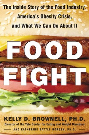 Food Fight: The Inside Story of America's Obesity Crisis - and What We Can Do about It