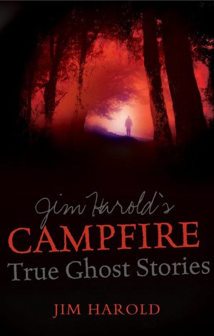 Jim Harold's Campfire: True Ghost Stories