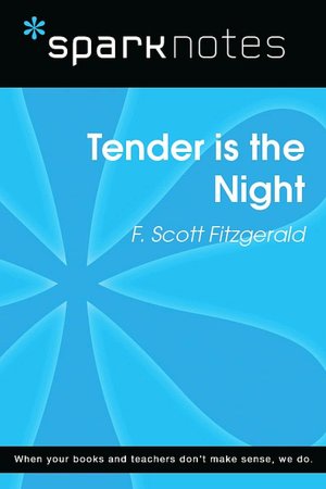 Tender Is the Night (SparkNotes Literature Guide Series)