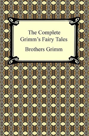 The Complete Grimm's Fairy Tales