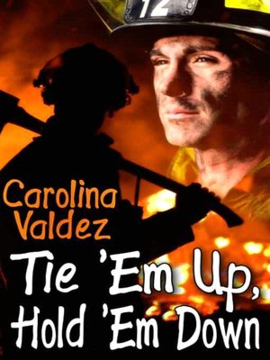 Tie 'Em Up, Hold 'Em Down Carolina Valdez