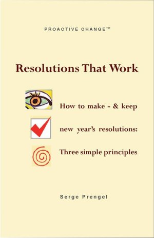 Resolutions That Work: How to make & keep
