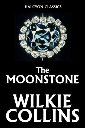 The Moonstone by Wilkie Collins