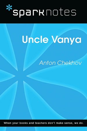 Uncle Vanya (SparkNotes Literature Guide Series)