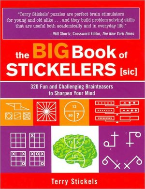 The Big Book of Stickelers [sic]: 320 Fun and Challenging Brainteasers to Sharpen Your Mind