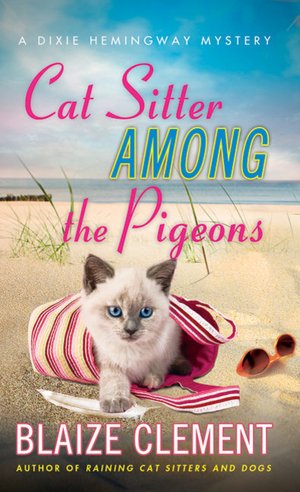 Cat Sitter Among the Pigeons (Dixie Hemingway Series #6)