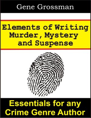 Elements of Writing Murder, Mystery & Suspense