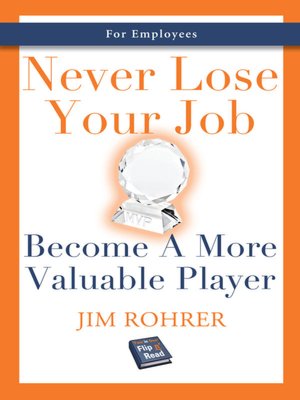Never Lose Your Job... Become A More Valuable Player