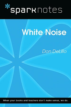 White Noise (SparkNotes Literature Guide Series)