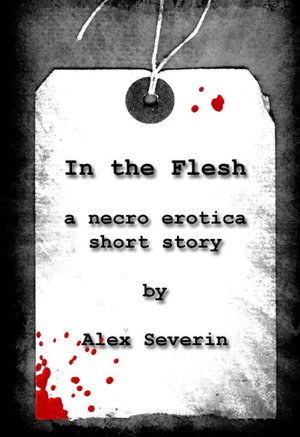 In the Flesh - Free Necro / Erotic Horror Short Story