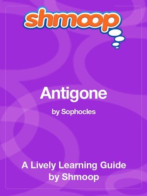 Antigone - Shmoop Learning Guide