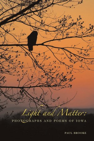 Light and Matter: Photographs and Poems of Iowa
