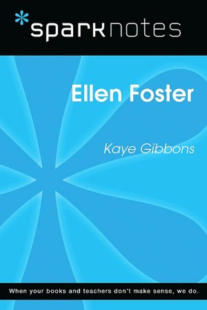 Ellen Foster (SparkNotes Literature Guide Series)