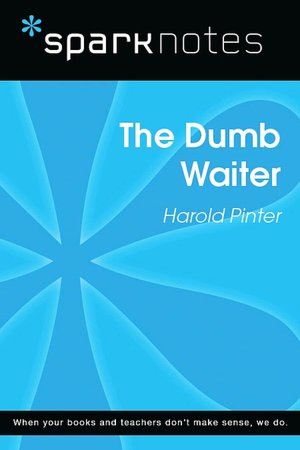 The Dumb Waiter (SparkNotes Literature Guide Series)