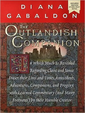 The Outlandish Companion: In Which Much Is Revealed Regarding Claire and Jamie Fraser, Their Lives and Times, Antecedents, Adventures, Companions, and Progeny, with Learned Commentary (and Many Footnotes) by their Humble Creator