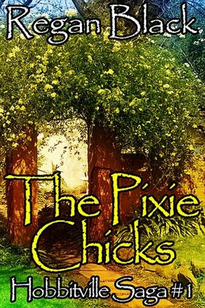 The Pixie Chicks, Hobbitville Saga #1