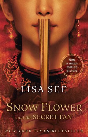 Snow Flower and the Secret Fan (Movie Tie-in Edition)
