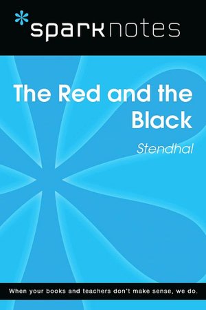 The Red and the Black (SparkNotes Literature Guide Series)