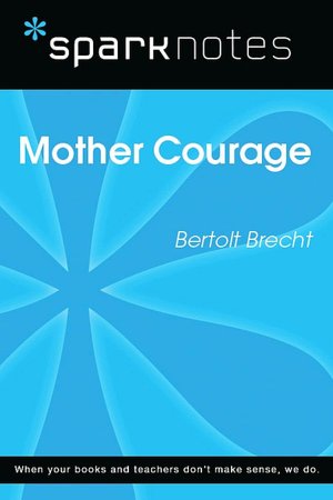 Mother Courage (SparkNotes Literature Guide Series)