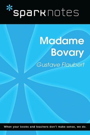 Madame Bovary (SparkNotes Literature Guide)