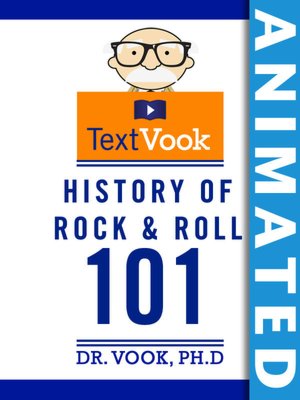 History of Rock and Roll 101: The Animated TextVook (Enhanced Edition)