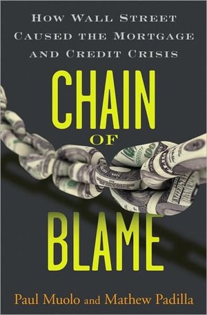 Chain of Blame: How Wall Street Caused The Mortgage and Credit Crisis