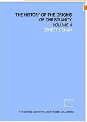 The History of the Origins of Christianity. Book IV. The Antichrist.