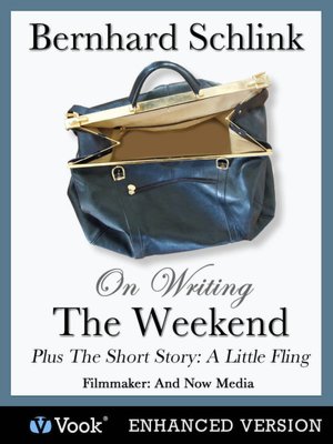 Bernhard Schlink on Writing The Weekend and the Short Story ''The Little Fling'' (Enhanced Edition)