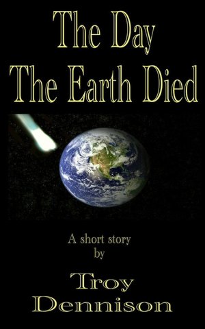 The Day The Earth Died