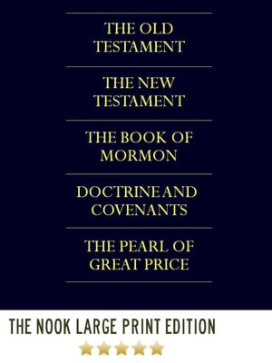 THE LDS SCRIPTURES THE QUADRUPLE COMBINATION (LARGE PRINT Nook Edition) FULL COLOR ILLUSTRATED VERSION: Unabridged Complete King James Version Holy Bible, The Book of Mormon, Doctrine and Covenants, & The Pearl of Great Price in a Single Volume!) NOOKbook