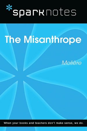 The Misanthrope (SparkNotes Literature Guide Series)