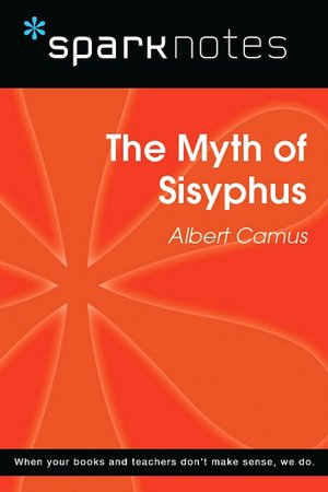 The Myth of Sisyphus (SparkNotes Philosophy Guide)