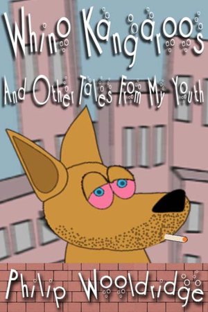 Whino Kangaroos And Other Tales From My Youth