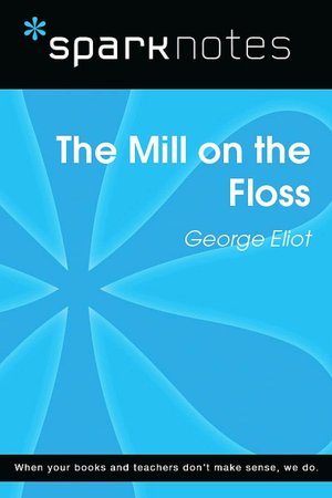 The Mill on the Floss (SparkNotes Literature Guide Series)
