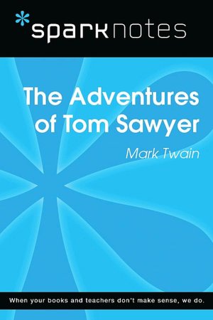 The Adventures of Tom Sawyer (SparkNotes Literature Guide)