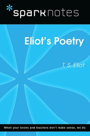 Eliot's Poetry (SparkNotes Literature Guide Series)