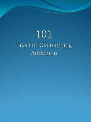 101 Tips For Overcoming Addiction