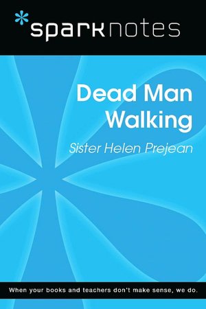 Dead Man Walking (SparkNotes Literature Guide Series)