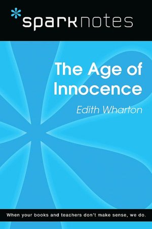 The Age of Innocence (SparkNotes Literature Guide Series)