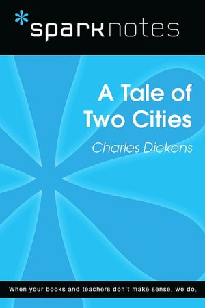 A Tale of Two Cities (SparkNotes Literature Guide)