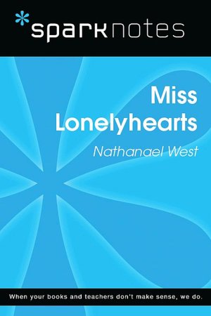 Miss Lonelyhearts (SparkNotes Literature Guide Series)