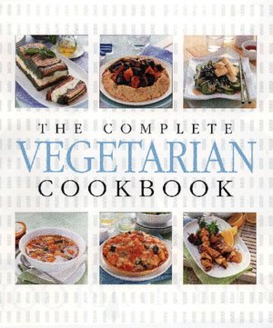 The Complete Vegetarian Cookbook