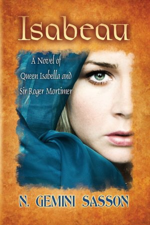 Isabeau, A Novel of Queen Isabella and Sir Roger Mortimer