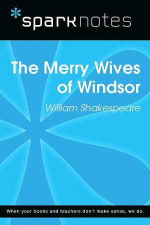 The Merry Wives of Windsor (SparkNotes Literature Guide Series)