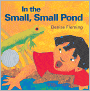 In The Small, Small Pond (Turtleback School & Library Binding Edition)