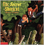 The Secret Shortcut (Turtleback School & Library Binding Edition)