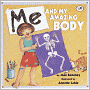 Me And My Amazing Body (Turtleback School & Library Binding Edition)