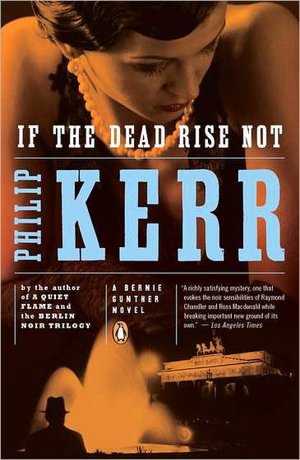 If the Dead Rise Not (Bernie Gunther Series #6)