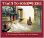 Train To Somewhere (Turtleback School & Library Binding Edition)