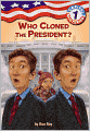 Who Cloned the President? (Capital Mysteries Series #1) (Turtleback School & Library Binding Edition)